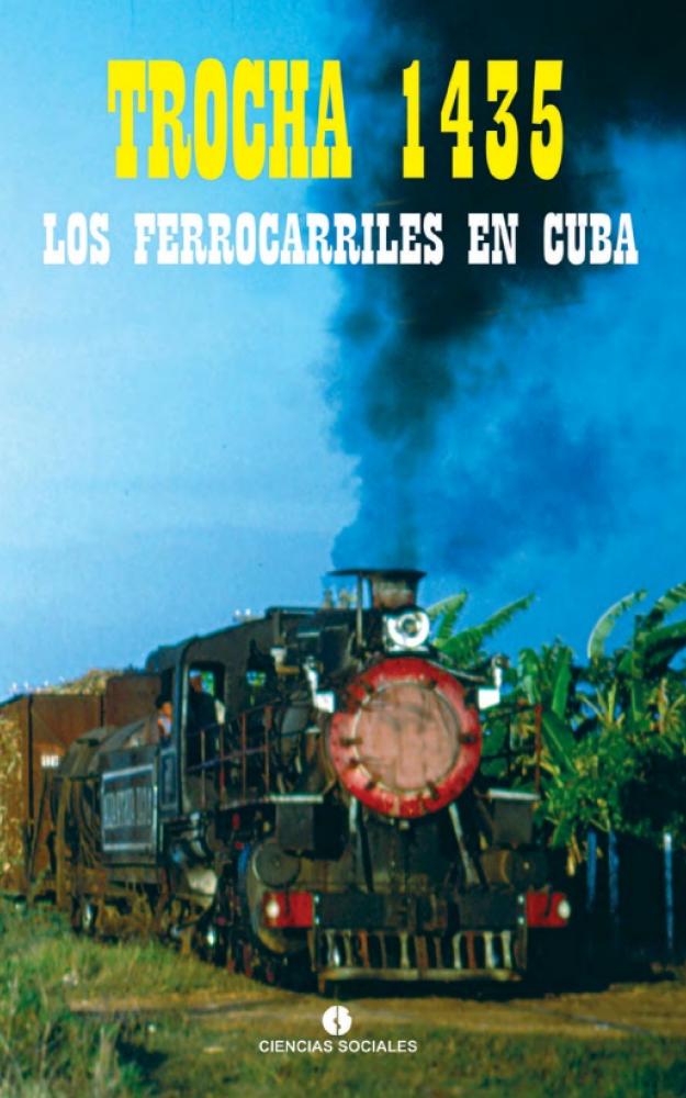 Trocha 1434 los ferrocarriles en Cuba