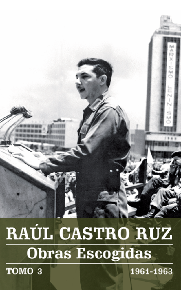 RAÚL CASTRO RUZ Obras Escogidas TOMO 3 1961-1963