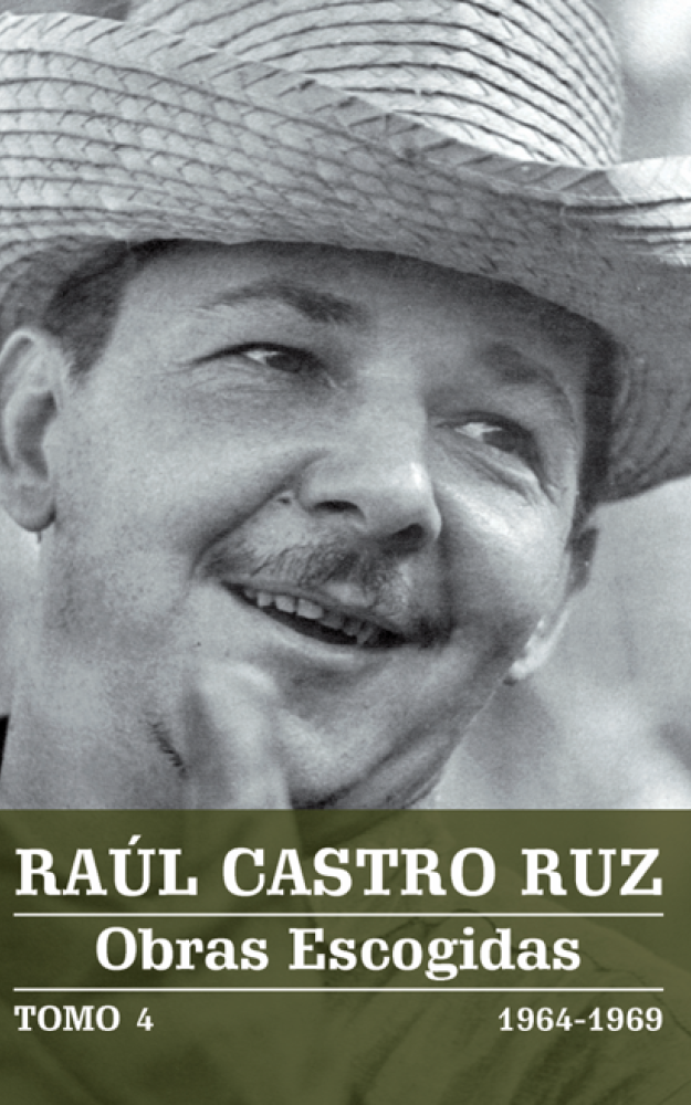 RAÚL CASTRO RUZ Obras Escogidas TOMO 4 1964-1969